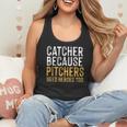 Catcher Because Pitchers Need Heroes Too Baseball Team Flowy Tank Catcher Because Pitchers Need Heroes Too Baseball Team Flowy Tank
