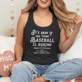 It's Okay If You Think Baseball Is Boring It's Kind Of A Flowy Tank It's Okay If You Think Baseball Is Boring It's Kind Of A Flowy Tank