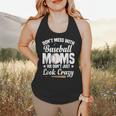 Baseball Mom We Don´t Just Look Crazy Baseball Player Flowy Tank