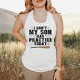 I Can't My Son Has Practice Today Baseball Mom Flowy Tank I Can't My Son Has Practice Today Baseball Mom Flowy Tank