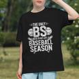The Only BS I Need In My Life Is Baseball Season Player Joke Graphic Youth