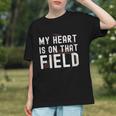 My Heart Is On That Field Baseball Softball Dad Father Graphic Youth My Heart Is On That Field Baseball Softball Dad Father Graphic Youth