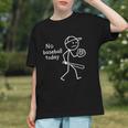 No Baseball Game Today Sad Stickfigure Baseball Player Graphic Youth No Baseball Game Today Sad Stickfigure Baseball Player Graphic Youth