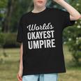 Worlds Okayest Umpire Sarcastic Baseball Game Official Graphic Youth Worlds Okayest Umpire Sarcastic Baseball Game Official Graphic Youth