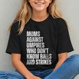 Women's Moms Against Umpires Parents Mom Baseball Sarcastic Graphic Youth Women's Moms Against Umpires Parents Mom Baseball Sarcastic Graphic Youth