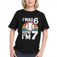 I Was 6 Now Im 7 Baseball Birthday Age 7 Graphic Youth I Was 6 Now Im 7 Baseball Birthday Age 7 Graphic Youth