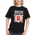 Bruh I'm 8 Baseball 8th Birthday Sports 8 Year Old Boy Graphic Youth Bruh I'm 8 Baseball 8th Birthday Sports 8 Year Old Boy Graphic Youth
