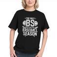 The Only BS I Need In My Life Is Baseball Season Player Joke Graphic Youth