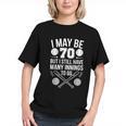 I May Be 70 Baseball Player 70th Birthday Party Graphic Youth I May Be 70 Baseball Player 70th Birthday Party Graphic Youth