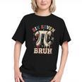 Women's Six Seven 67 Bruh 6 7 Happy Pi Day Baseball Be Irrational Graphic Youth
