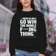 Might As Well Go Win The Whole Thing Baseball Apparel Youth Crewneck Sweatshirt Might As Well Go Win The Whole Thing Baseball Apparel Youth Crewneck Sweatshirt