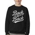 Back To Back For Boys Girls Men Women Baseball Youth Crewneck Sweatshirt