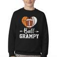 Ball Grampy Basketball Football Baseball Player Youth Crewneck Sweatshirt Ball Grampy Basketball Football Baseball Player Youth Crewneck Sweatshirt