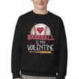 Baseball Is My Valentine Valentines Day Men Boys Kids Teen Youth Crewneck Sweatshirt Baseball Is My Valentine Valentines Day Men Boys Kids Teen Youth Crewneck Sweatshirt