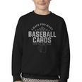 Card Collector I Have Too Many Baseball Cards Youth Crewneck Sweatshirt Card Collector I Have Too Many Baseball Cards Youth Crewneck Sweatshirt