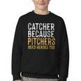 Catcher Because Pitchers Need Heroes Too Baseball Team Youth Crewneck Sweatshirt Catcher Because Pitchers Need Heroes Too Baseball Team Youth Crewneck Sweatshirt