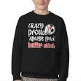 Crazy Proud Soccer Baseball Player Mom Ball Mother Youth Crewneck Sweatshirt