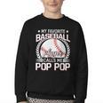 My Favorite Baseball Player Calls Me Pop Pop Youth Crewneck Sweatshirt My Favorite Baseball Player Calls Me Pop Pop Youth Crewneck Sweatshirt