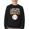 I Just Hope Everyone Has Snacks Baseball Game Day Fan Youth Crewneck Sweatshirt