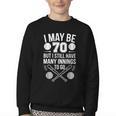 I May Be 70 Baseball Player 70th Birthday Party Youth Crewneck Sweatshirt