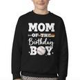 Mom Of The Birthday Boy Baseball Bday Family Youth Crewneck Sweatshirt Mom Of The Birthday Boy Baseball Bday Family Youth Crewneck Sweatshirt