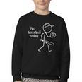 No Baseball Game Today Sad Stickfigure Baseball Player Youth Crewneck Sweatshirt No Baseball Game Today Sad Stickfigure Baseball Player Youth Crewneck Sweatshirt