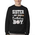 Sister Of The Birthday Boy Baseball Bday Family Youth Crewneck Sweatshirt Sister Of The Birthday Boy Baseball Bday Family Youth Crewneck Sweatshirt