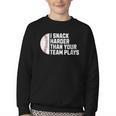 I Snack Harder Than Your Team Plays Baseball Men Women Youth Crewneck Sweatshirt