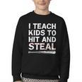 I Teach Kids To Hit And Steal Baseball Coach Sport Lover Men Youth Crewneck Sweatshirt
