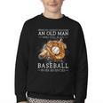 Never Underestimate An Old Man Who Still Plays Baseball Youth Crewneck Sweatshirt