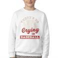 Baseball Game Day There Is No Crying In Baseball Youth Crewneck Sweatshirt Baseball Game Day There Is No Crying In Baseball Youth Crewneck Sweatshirt