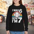I Was 6 Now Im 7 Baseball Birthday Age 7 Youth Long Sleeve Tee I Was 6 Now Im 7 Baseball Birthday Age 7 Youth Long Sleeve Tee