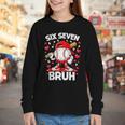 Valentines Day Six Seven Bruh 6 7 Meme Baseball Drip Boys Youth Long Sleeve Tee Valentines Day Six Seven Bruh 6 7 Meme Baseball Drip Boys Youth Long Sleeve Tee