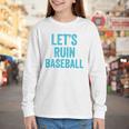 Let's Ruin Baseball Baseball Humor Sarcastic Baseball Premium Tri-Blend Youth Long Sleeve Tee Let's Ruin Baseball Baseball Humor Sarcastic Baseball Premium Tri-Blend Youth Long Sleeve Tee