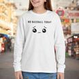 No Baseball Today Minimalist Sad Face Baseball Lover Youth Long Sleeve Tee