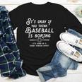 It's Okay If You Think Baseball Is Boring It's Kind Of A Youth Long Sleeve Tee It's Okay If You Think Baseball Is Boring It's Kind Of A Youth Long Sleeve Tee