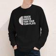 I Snack Harder Than Your Team Plays Baseball Men Women Youth Long Sleeve Tee I Snack Harder Than Your Team Plays Baseball Men Women Youth Long Sleeve Tee