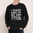 I Teach Kids To Hit And Steal Baseball Coach Sport Lover Men Youth Long Sleeve Tee I Teach Kids To Hit And Steal Baseball Coach Sport Lover Men Youth Long Sleeve Tee