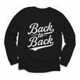 Back To Back For Boys Girls Men Women Baseball Youth Long Sleeve Tee Back To Back For Boys Girls Men Women Baseball Youth Long Sleeve Tee
