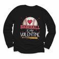Baseball Is My Valentine Valentines Day Men Boys Kids Teen Youth Long Sleeve Tee