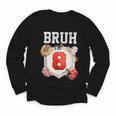 Bruh I'm 8 Baseball 8th Birthday Sports 8 Year Old Boy Youth Long Sleeve Tee Bruh I'm 8 Baseball 8th Birthday Sports 8 Year Old Boy Youth Long Sleeve Tee