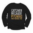 Catcher Because Pitchers Need Heroes Too Baseball Team Youth Long Sleeve Tee Catcher Because Pitchers Need Heroes Too Baseball Team Youth Long Sleeve Tee