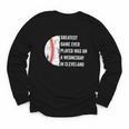 Greatest Game Ever Played Was In Cleveland 2016 Baseball Youth Long Sleeve Tee Greatest Game Ever Played Was In Cleveland 2016 Baseball Youth Long Sleeve Tee