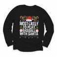 Most Likely To Play Baseball With Santa Christmas Baseball Youth Long Sleeve Tee