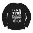 I May Be 70 Baseball Player 70th Birthday Party Youth Long Sleeve Tee