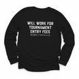 Will Work For Tournament Entry Fees – Travel Baseball Youth Long Sleeve Tee Will Work For Tournament Entry Fees – Travel Baseball Youth Long Sleeve Tee