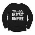 Worlds Okayest Umpire Sarcastic Baseball Game Official Youth Long Sleeve Tee