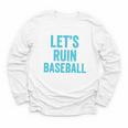 Let's Ruin Baseball Baseball Humor Sarcastic Baseball Premium Tri-Blend Youth Long Sleeve Tee Let's Ruin Baseball Baseball Humor Sarcastic Baseball Premium Tri-Blend Youth Long Sleeve Tee