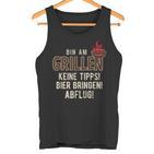 Bin Am Grillen Keine Tipps Bier Bringen Abflugpruch Tank Top