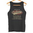 Ich Bin Ein Boßong Ich Höre Nicht AufWenn Ich Müde Bin Ich Höre Auf Boßong Name Tanktop